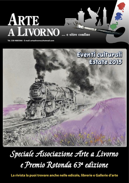 ARTE A LIVORNO e oltre confine- Eventi culturali Estate 2015 - Speciale Associazione Arte a Livorno e Premio Rotonda 63 edizione 